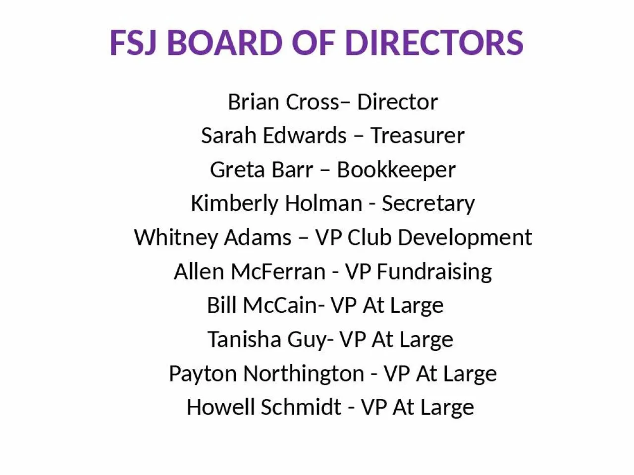 PPT-FSJ BOARD OF DIRECTORS Brian Cross– Director