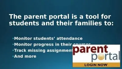 The parent portal is a tool for students and their families to: