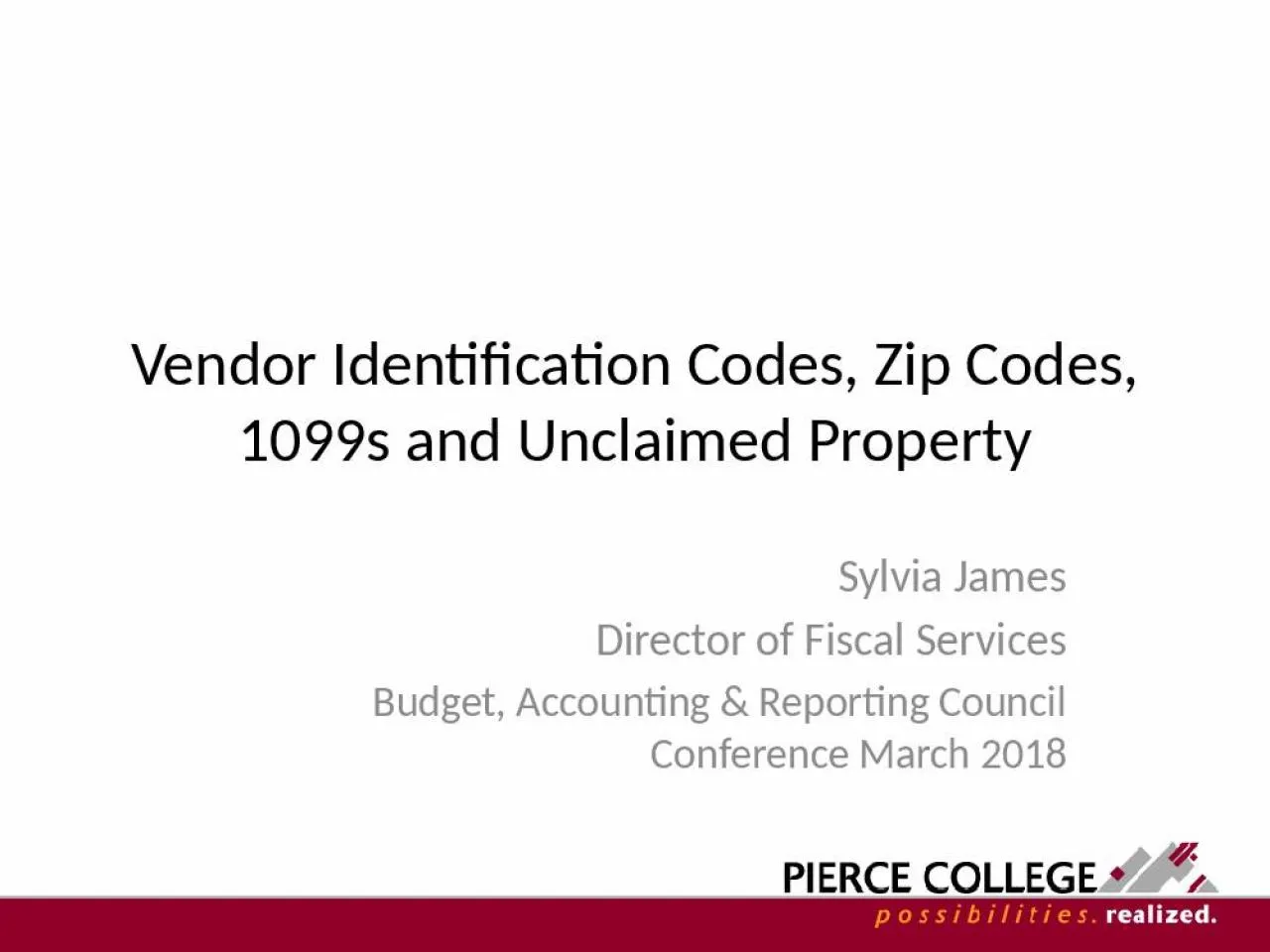 PPT-Vendor Identification Codes, Zip Codes, 1099s and Unclaimed Property