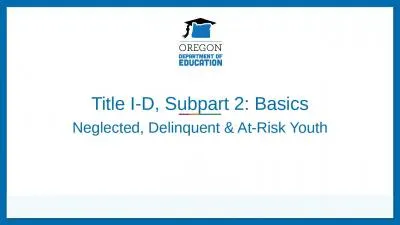 Title  I -D , Subpart 2: Basics