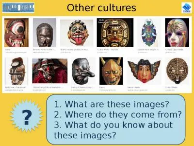 Other cultures ? 1. What are these images?