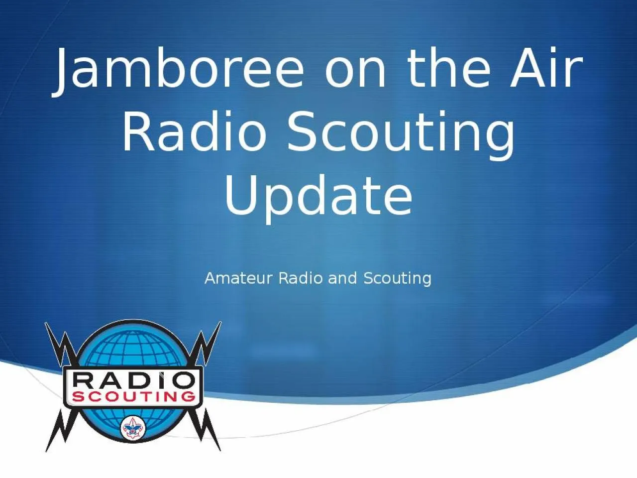 PPT-Jamboree on the Air Radio Scouting Update