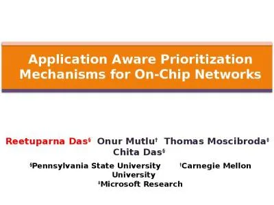 1 Application Aware Prioritization Mechanisms for On-Chip Networks