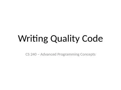 Writing Quality Code CS 240 – Advanced Programming Concepts