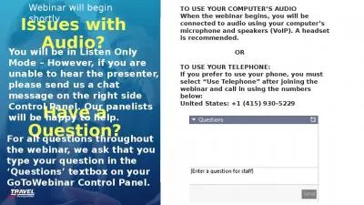 Have a Question? You will be in Listen Only Mode – However, if you are unable to hear