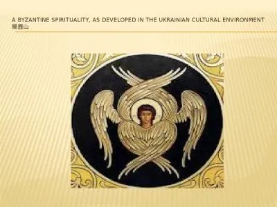 A Byzantine spirituality, as developed in the Ukrainian cultural