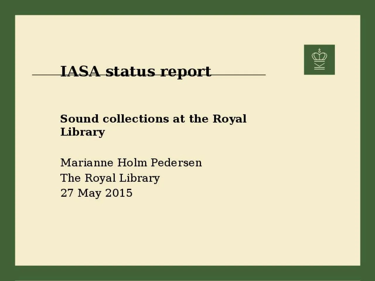 PPT-IASA status report Sound collections at the Royal Library