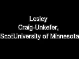 Lesley Craig-Unkefer, ScotUniversity of Minnesota