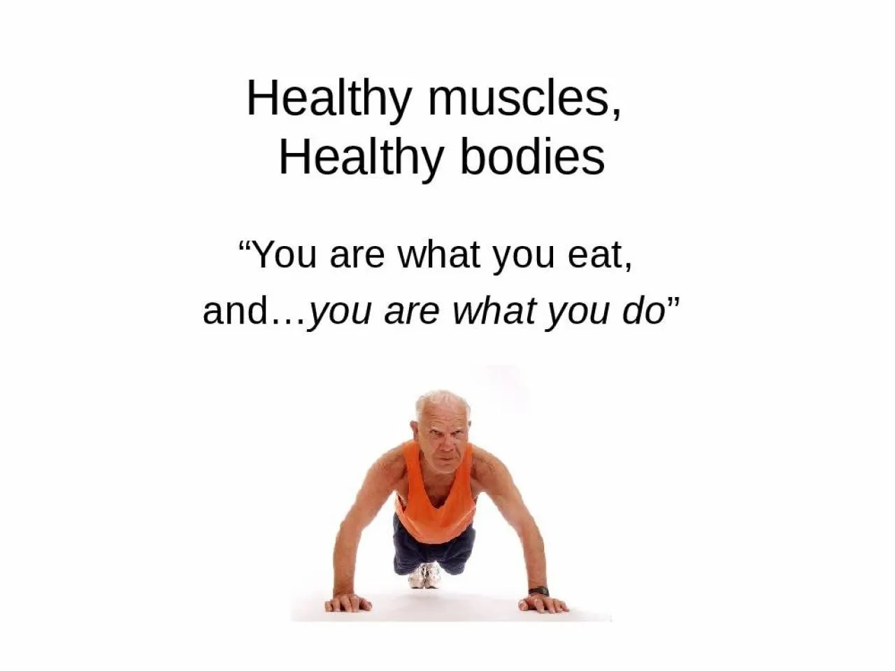 PPT-Healthy muscles, Healthy bodies