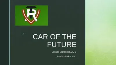 CAR OF THE FUTURE Jekabs Somanskis,