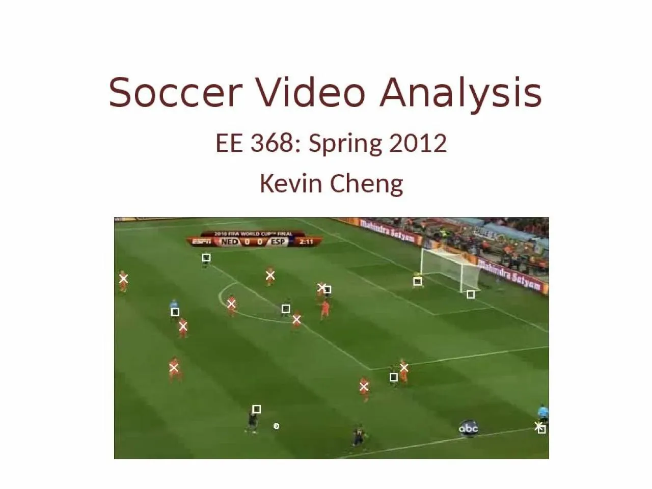 PPT-Soccer Video Analysis EE 368: Spring 2012