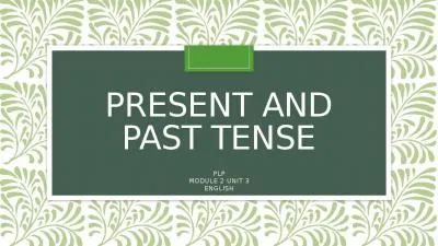 PRESENT AND PAST TENSE PLP