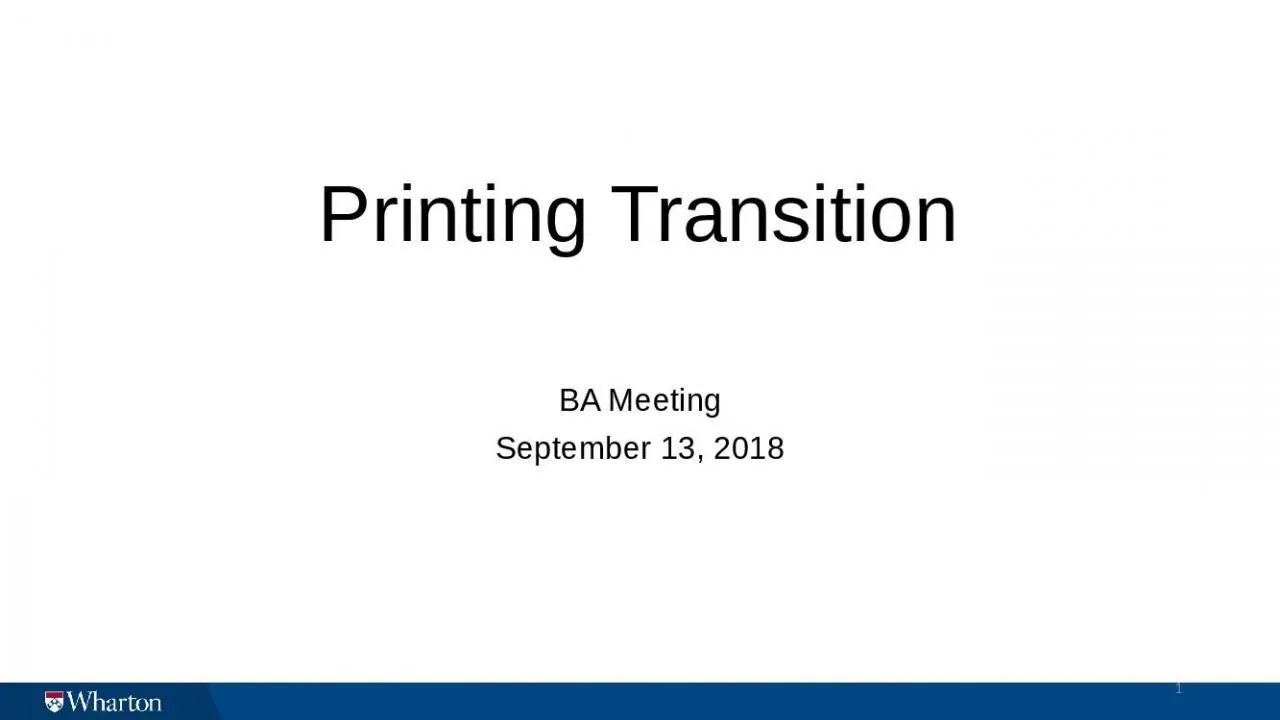 PPT-Printing Transition BA Meeting