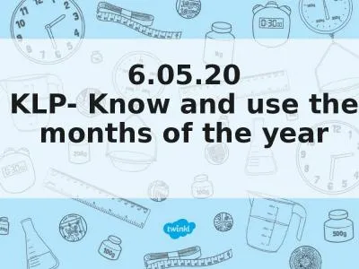 6.05.20 KLP- Know and use the months of the year