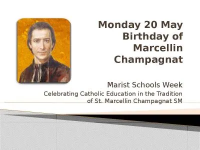 Monday 20 May Birthday of Marcellin Champagnat