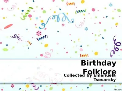 Birthday  Folklore Collected by Emanuela Tsesarsky