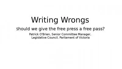 Writing Wrongs S hould we give the free press a free pass?