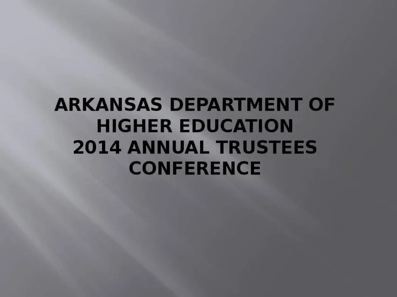 PPT-Arkansas department of higher education