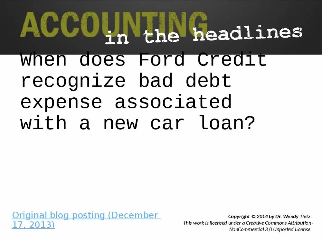 PPT-When does Ford Credit recognize bad debt expense associated with a new car loan?