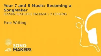 Year 7 and 8 Music: Becoming a SongMaker