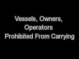 Vessels, Owners, Operators Prohibited From Carrying