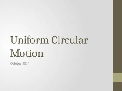 Uniform Circular Motion October 2014