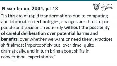 Nissenbaum, 2004, p.143 “In this era of rapid transformations due to computing and information