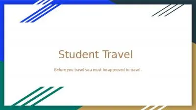 Student Travel  Before you travel you must be approved to travel.