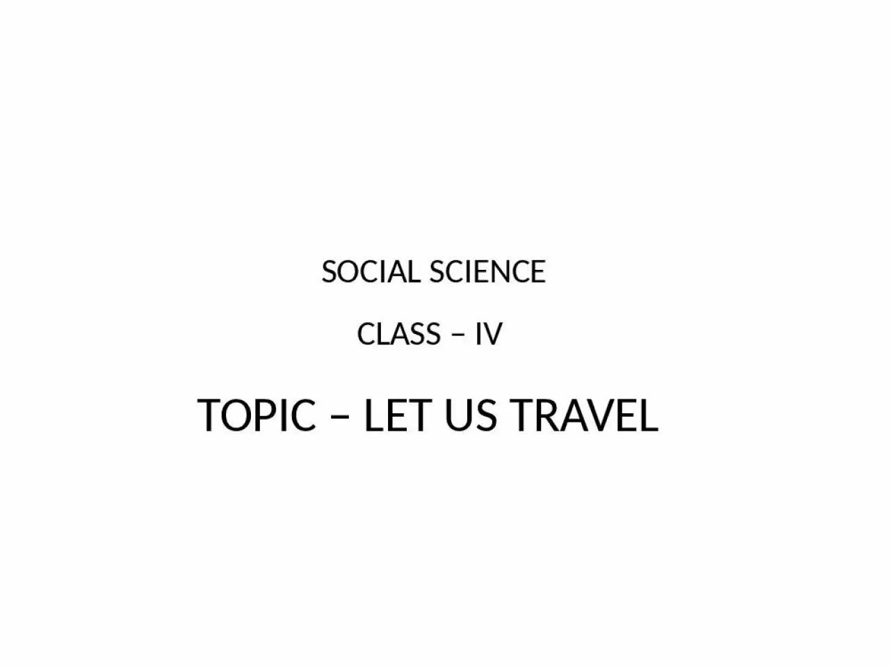 PPT-SOCIAL SCIENCE CLASS – IV