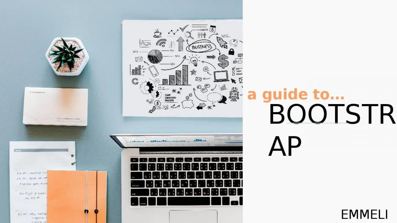 PPT-BOOTSTRAP a guide to… EMMELI FALL