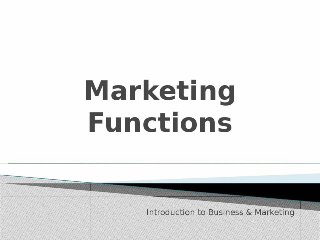 PPT-Marketing Functions Introduction to Business & Marketing