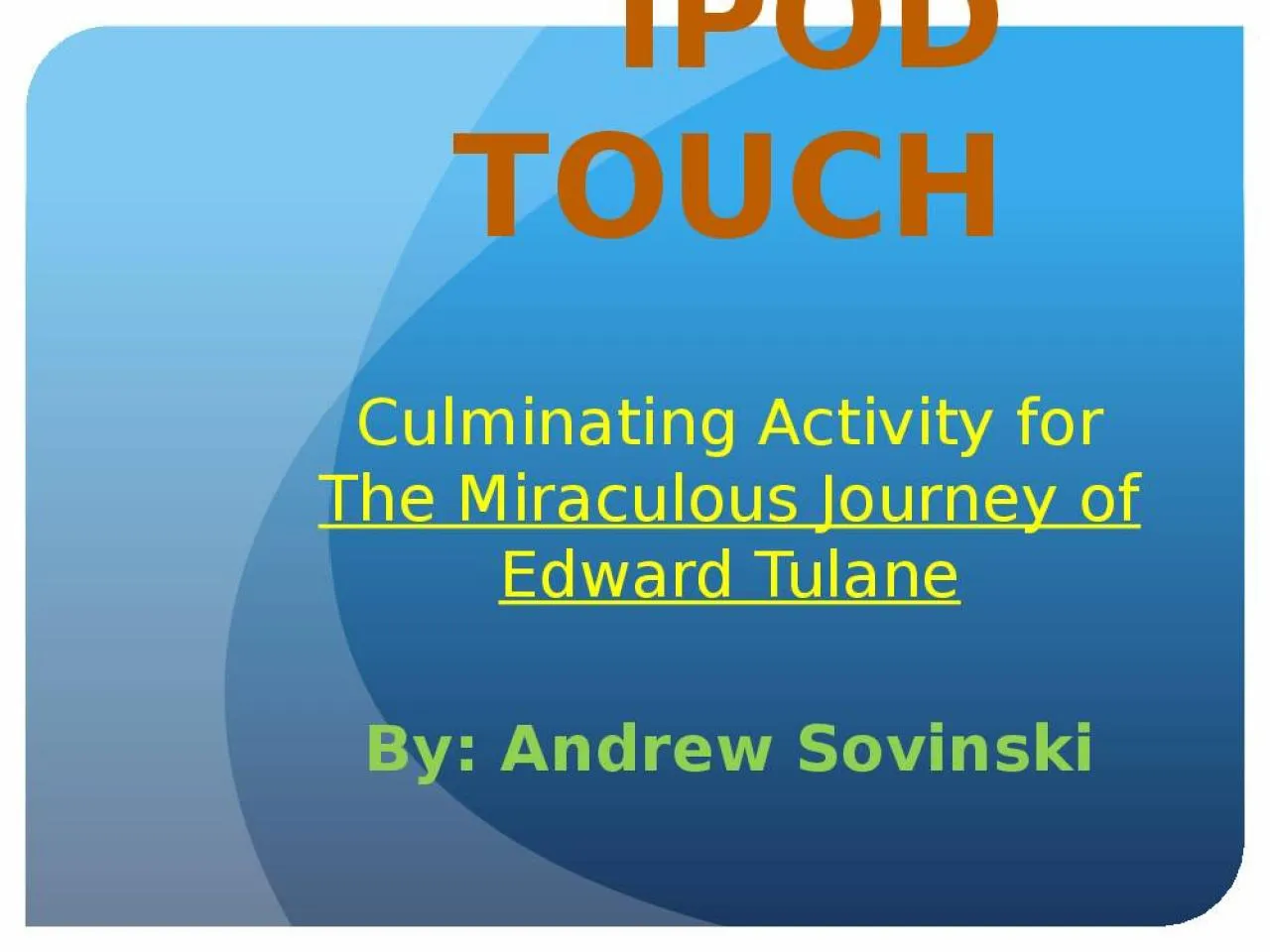 PPT-iPod Touch Culminating Activity for