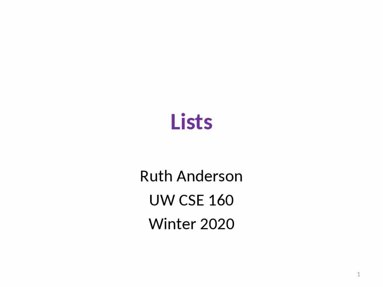 PPT-Lists Ruth Anderson UW CSE 160