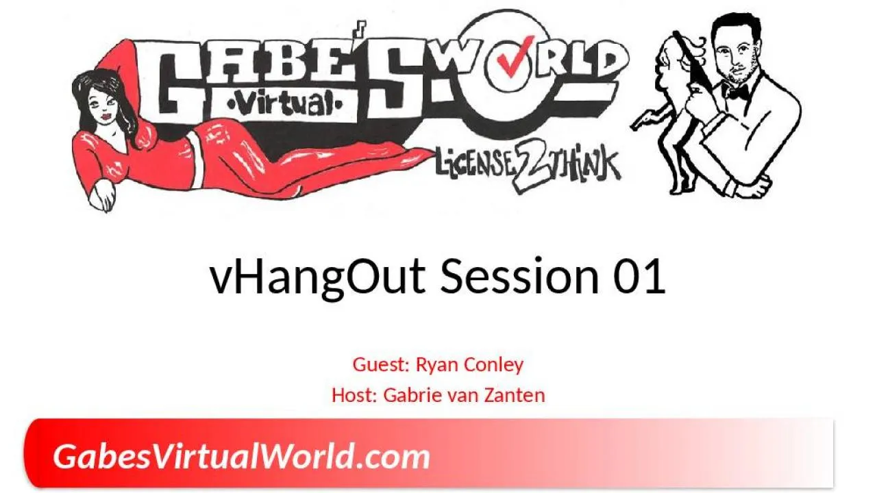 PPT-vHangOut Session 01 Guest: Ryan Conley