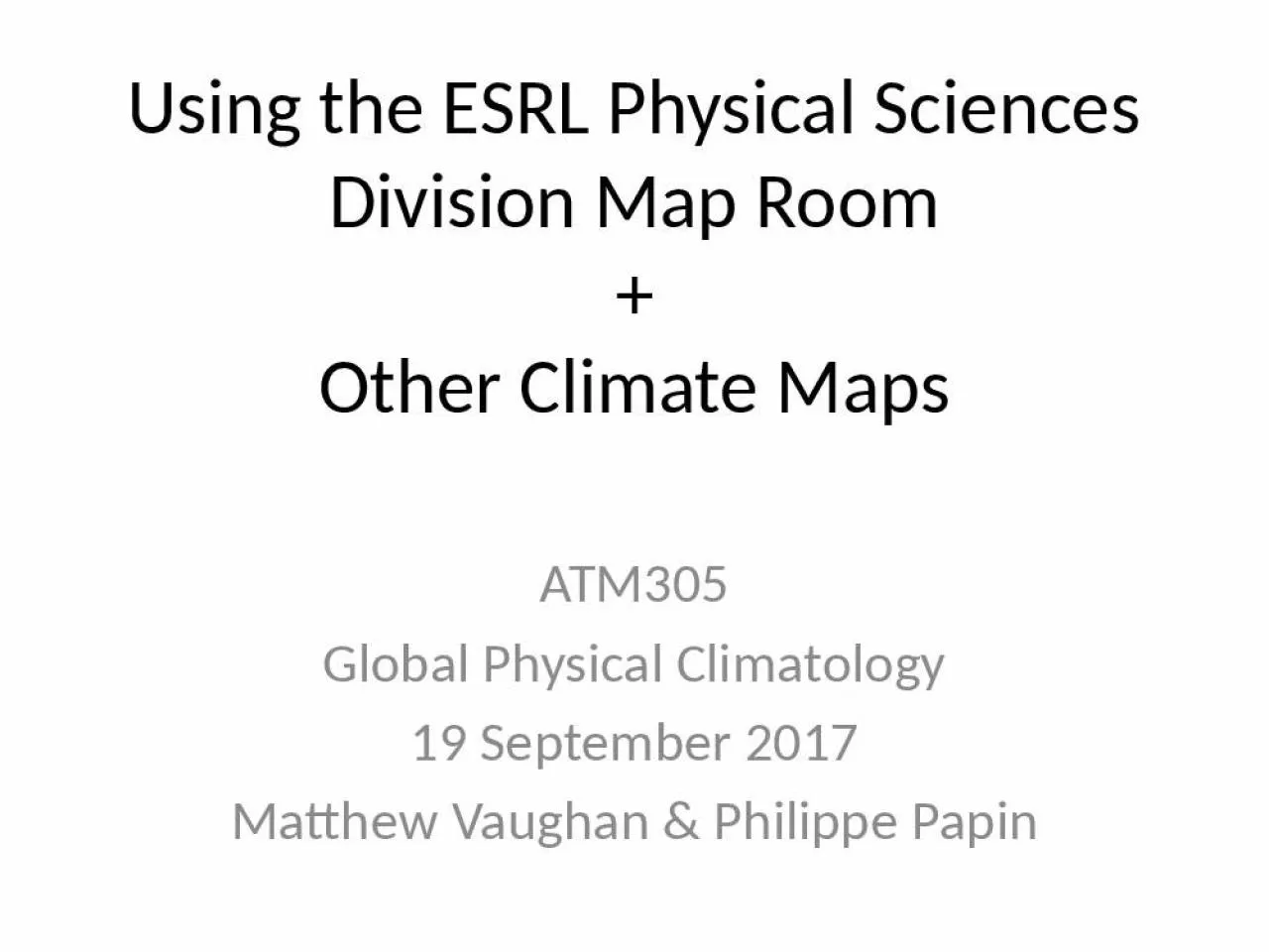 PPT-Using the ESRL Physical Sciences Division Map Room