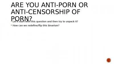 Are you anti-Porn or  Anti-censorship of Porn?