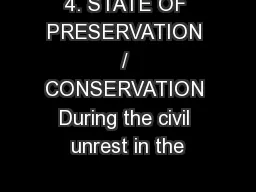 4. STATE OF PRESERVATION / CONSERVATION During the civil unrest in the