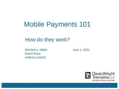 Mobile Payments 101 Richard A. Gibbs			June 1, 2011