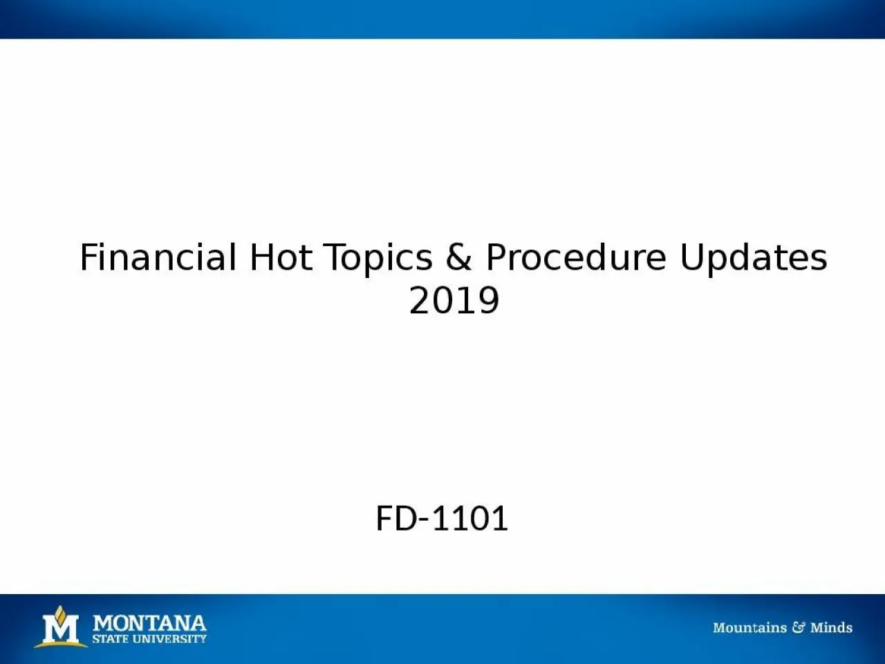 PPT-Financial Hot Topics & Procedure Updates