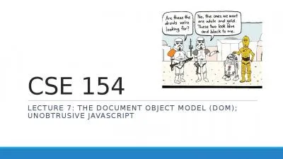 CSE 154 Lecture  7 :  The Document Object Model (DOM); Unobtrusive JavaScript