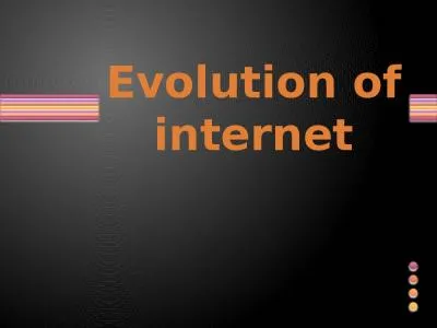 Evolution of internet The first step towards the construction of internet taken in 1966.