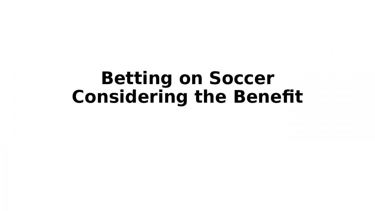 PPT-Betting on Soccer Considering the Benefit