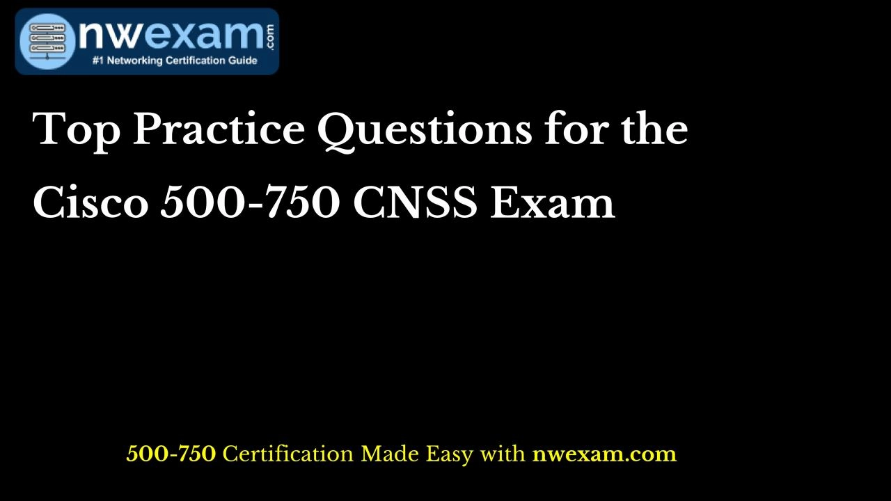 PDF-Top Practice Questions for the Cisco 500-750 CNSS Exam