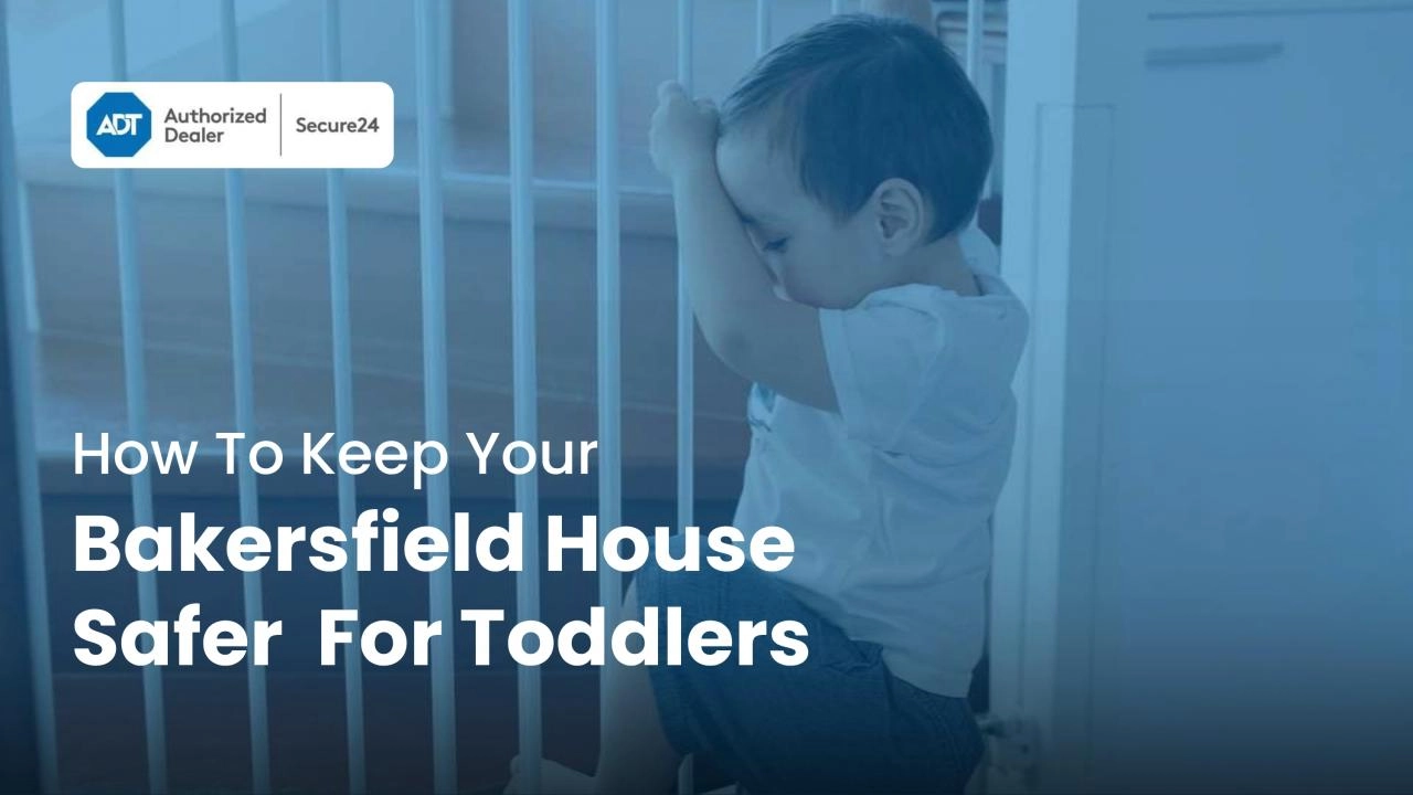 PDF-Home Security Tips To Keep Your Bakersfield House Safer For Toddlers