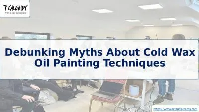 Debunking Myths About Cold Wax Oil Painting Techniques