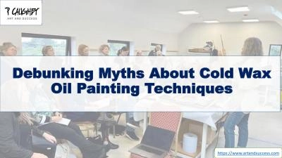 Debunking Myths About Cold Wax Oil Painting Techniques