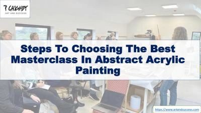 Steps To Choosing The Best Masterclass In Abstract Acrylic Painting