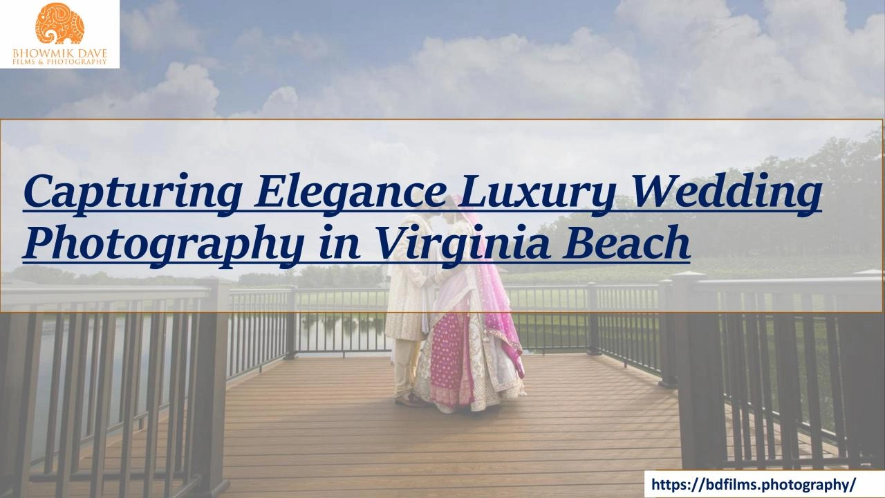 PDF-Capturing Elegance Luxury Wedding Photography in Virginia Beach