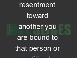 Forgiveness Quotations PSYCHOLOGY T LS When you hold resentment toward another you are