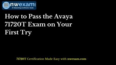 How to Pass the Avaya 71720T Exam on Your First Try